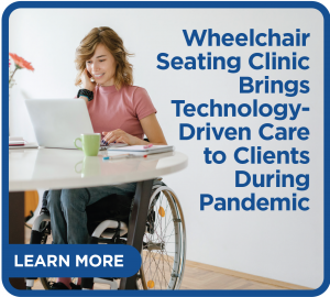 Wheelchair seating clinic brings technology-driven care to clients during pandemic